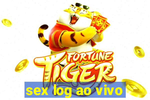 sex log ao vivo